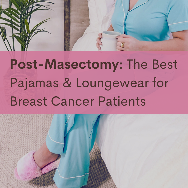 Post-Mastectomy Clothing Guide: Why Front-Closure Bamboo Pajamas are Essential