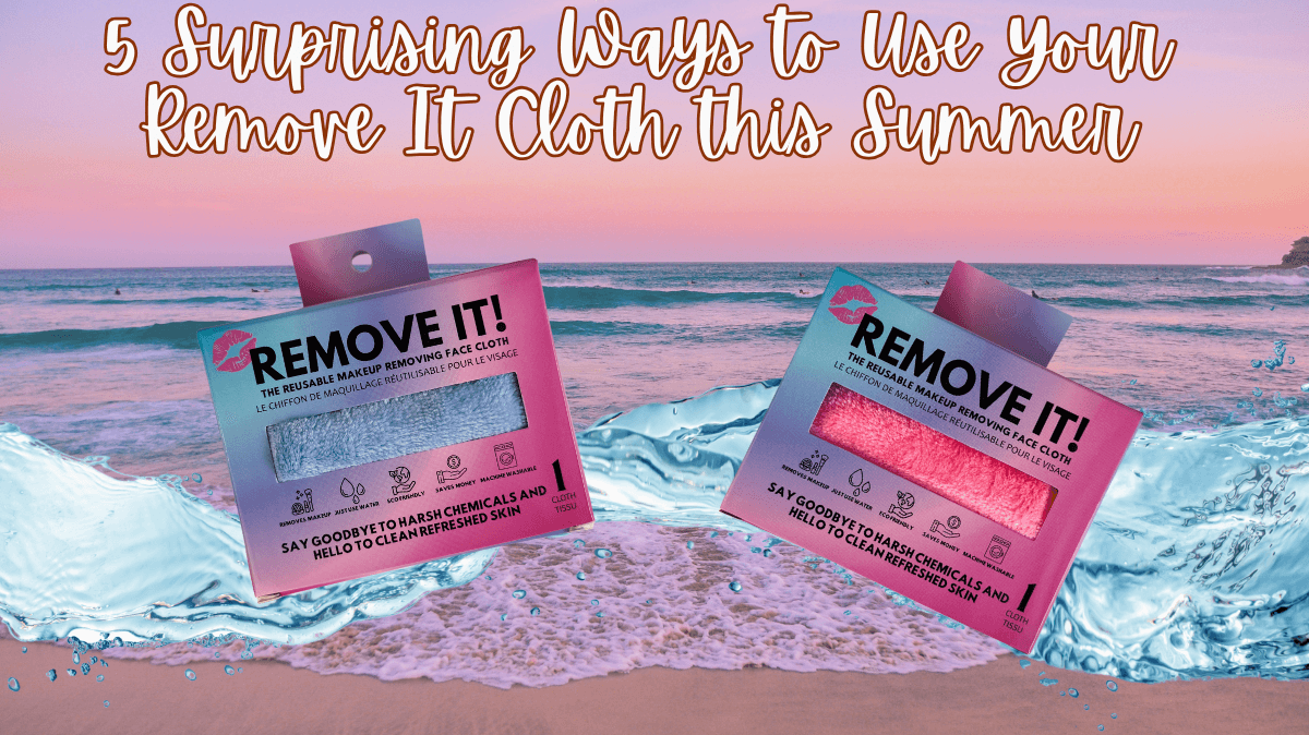 5 Surprising Ways to Use Your Remove It Cloth This Summer