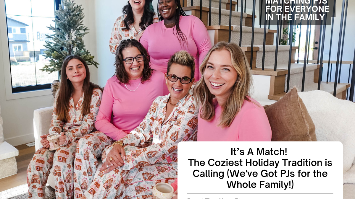 It’s A Match! The Coziest Holiday Tradition is Calling (We've Got PJs for the Whole Family!)