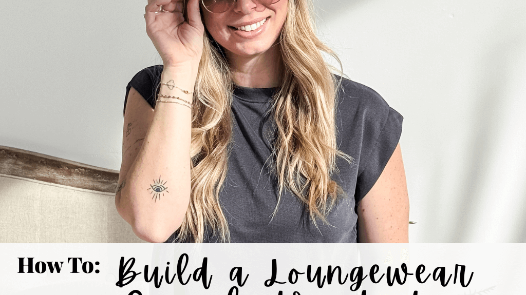 Building a Loungewear Capsule Wardrobe - Cloud Nine Pajamas