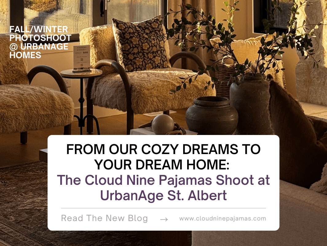 From Our Cozy Dreams to Your Dream Home: The Cloud Nine Pajamas Shoot at UrbanAge St. Albert - Cloud Nine Pajamas