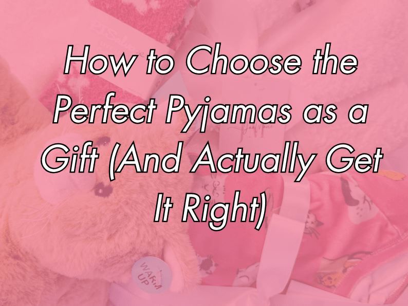 How to Choose the Perfect Pyjamas as a Gift (And Actually Get It Right) - Cloud Nine Pajamas