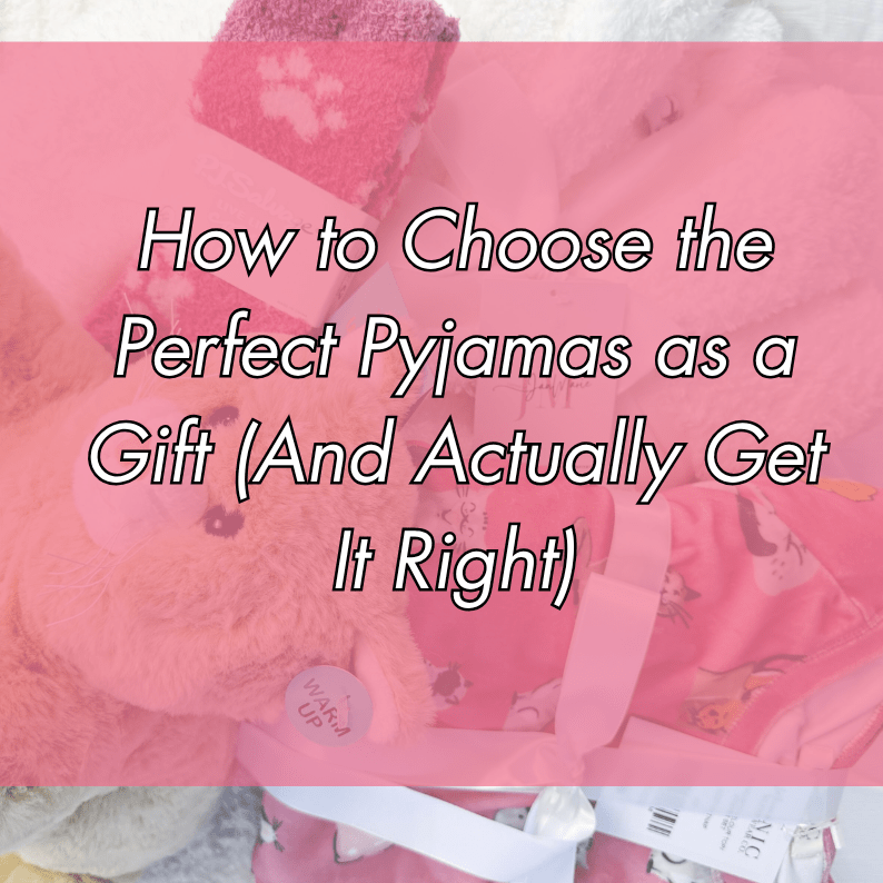 How to Choose the Perfect Pyjamas as a Gift (And Actually Get It Right) - Cloud Nine Pajamas