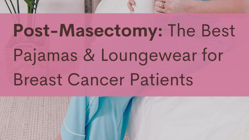 Post-Mastectomy Clothing Guide: Why Front-Closure Bamboo Pajamas are Essential - Cloud Nine Pajamas