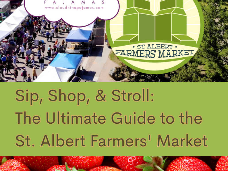 Sip, Shop, & Stroll: The Ultimate Guide to the St. Albert Farmers' Market Style & Specials - Cloud Nine Pajamas