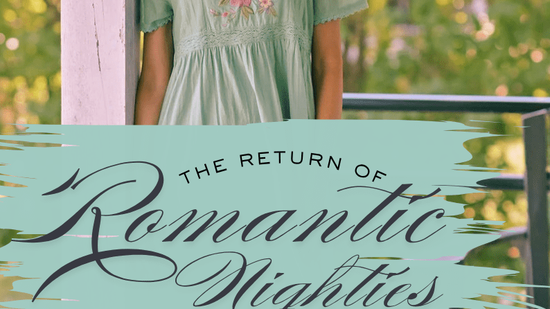 The return of romantic nighties - cottagecore moment