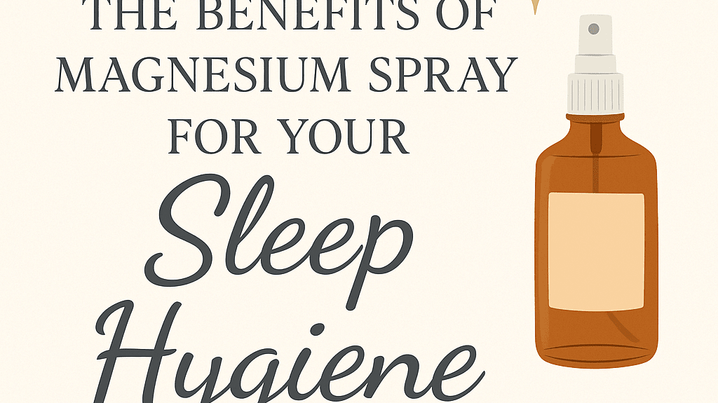 Why Magnesium Spray Might Be the Sleep Aid You’ve Been Missing - Cloud Nine Pajamas