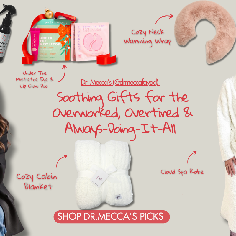 Dr. Mecca's Soothing Gifts for the Overworked, Overtired & Always-Doing-It-All collection featuring cozy items.