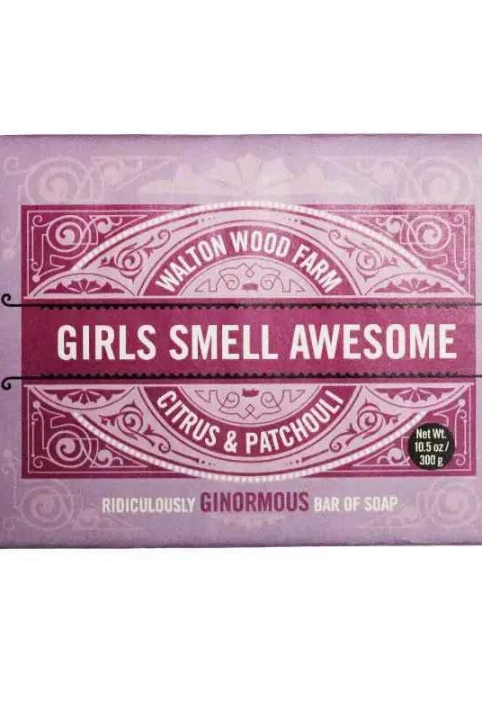 Girls Smell AWESOME Giant Soap Bar
