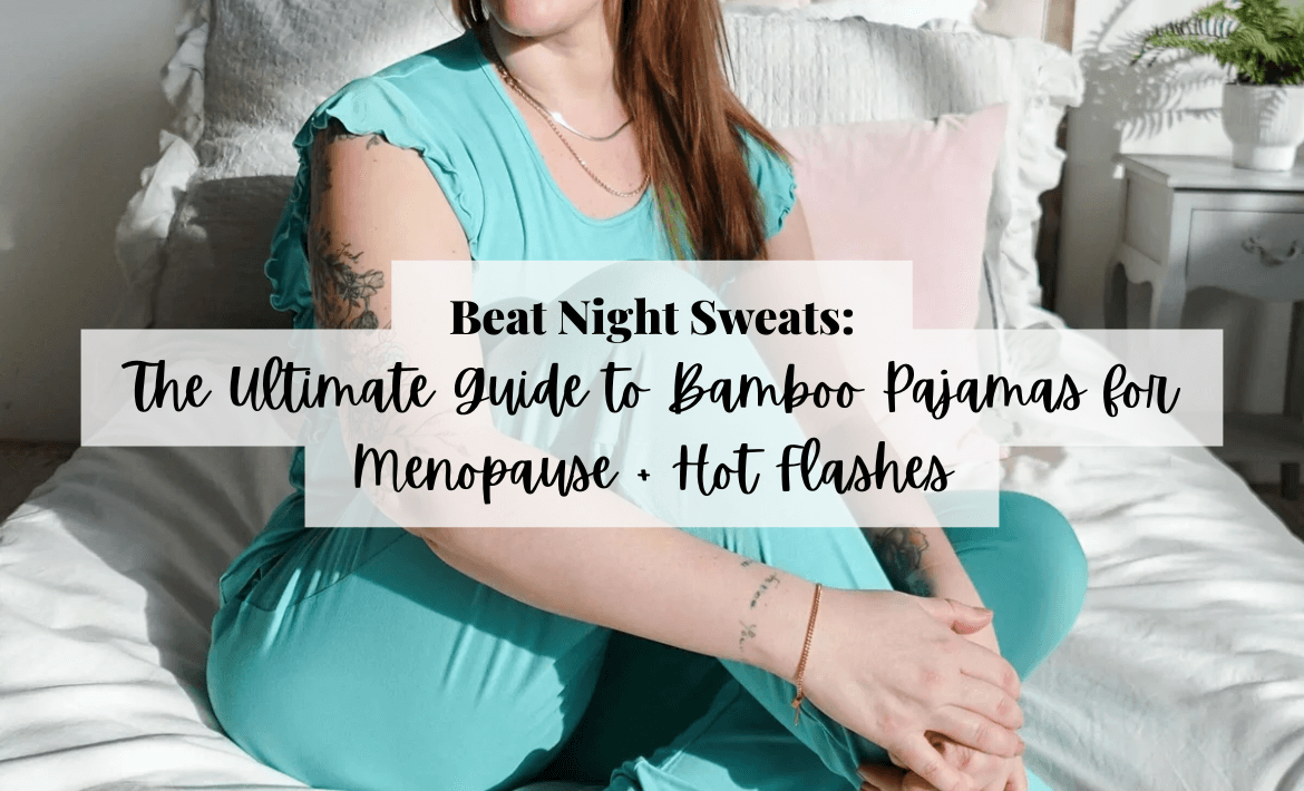 Beat Night Sweats: The Ultimate Guide to Bamboo Pajamas for Menopause & Hot Flashes | Cloud Nine Pajamas - Cloud Nine Pajamas
