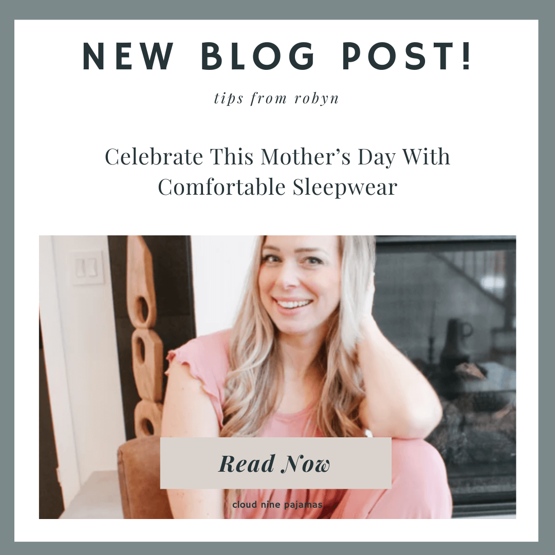 Celebrate This Mother’s Day With Comfortable Sleepwear! - Cloud Nine Pajamas
