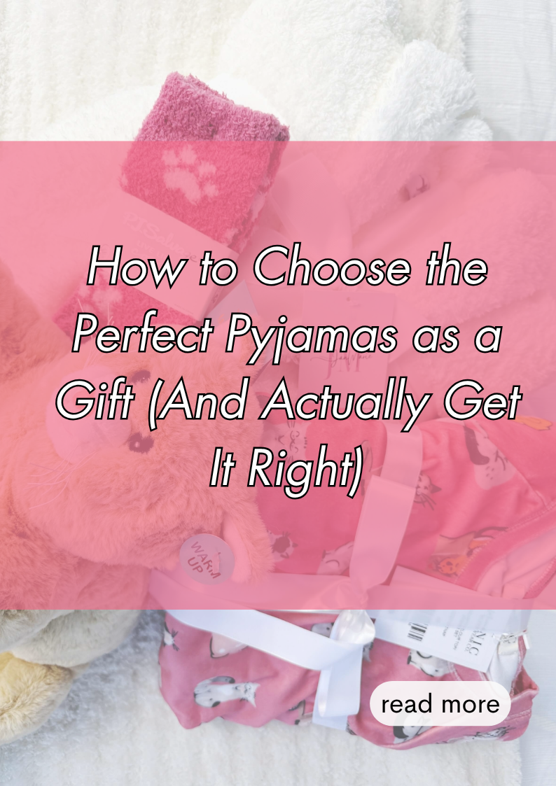 How to Choose the Perfect Pyjamas as a Gift (And Actually Get It Right)