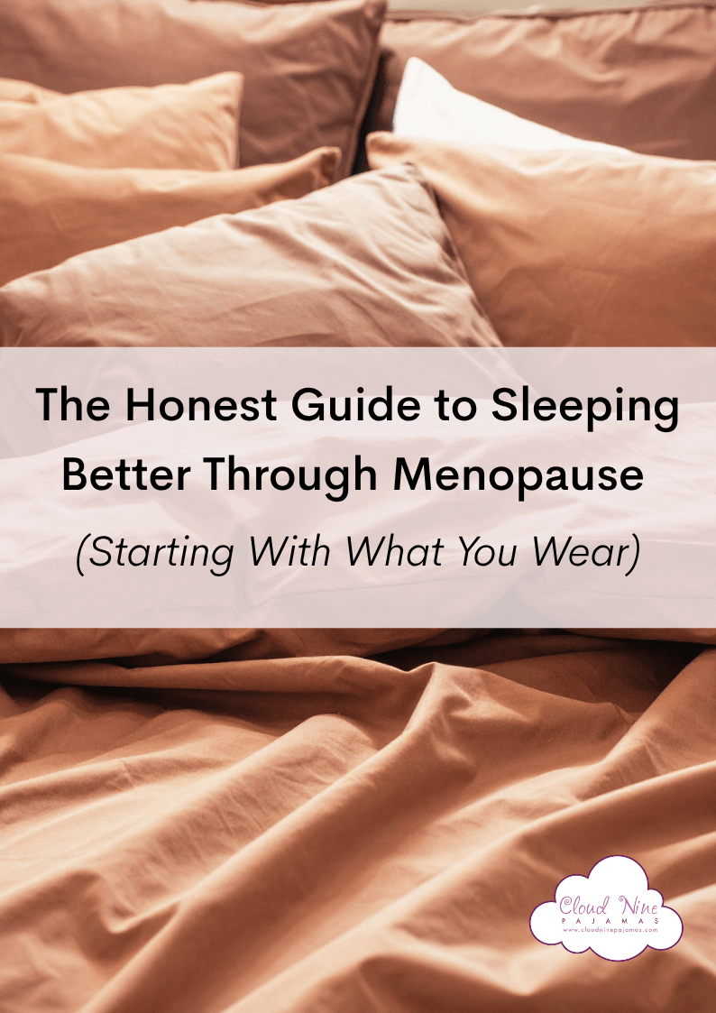 The Honest Guide to Sleeping Better Through Menopause (Starting With What You Wear) - Cloud Nine Pajamas