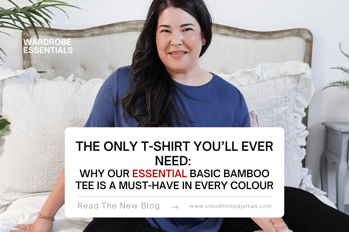 The Only T-Shirt You’ll Ever Need: Why Our Essential Basic Bamboo Tee is a Must-Have in Every Colour - Cloud Nine Pajamas