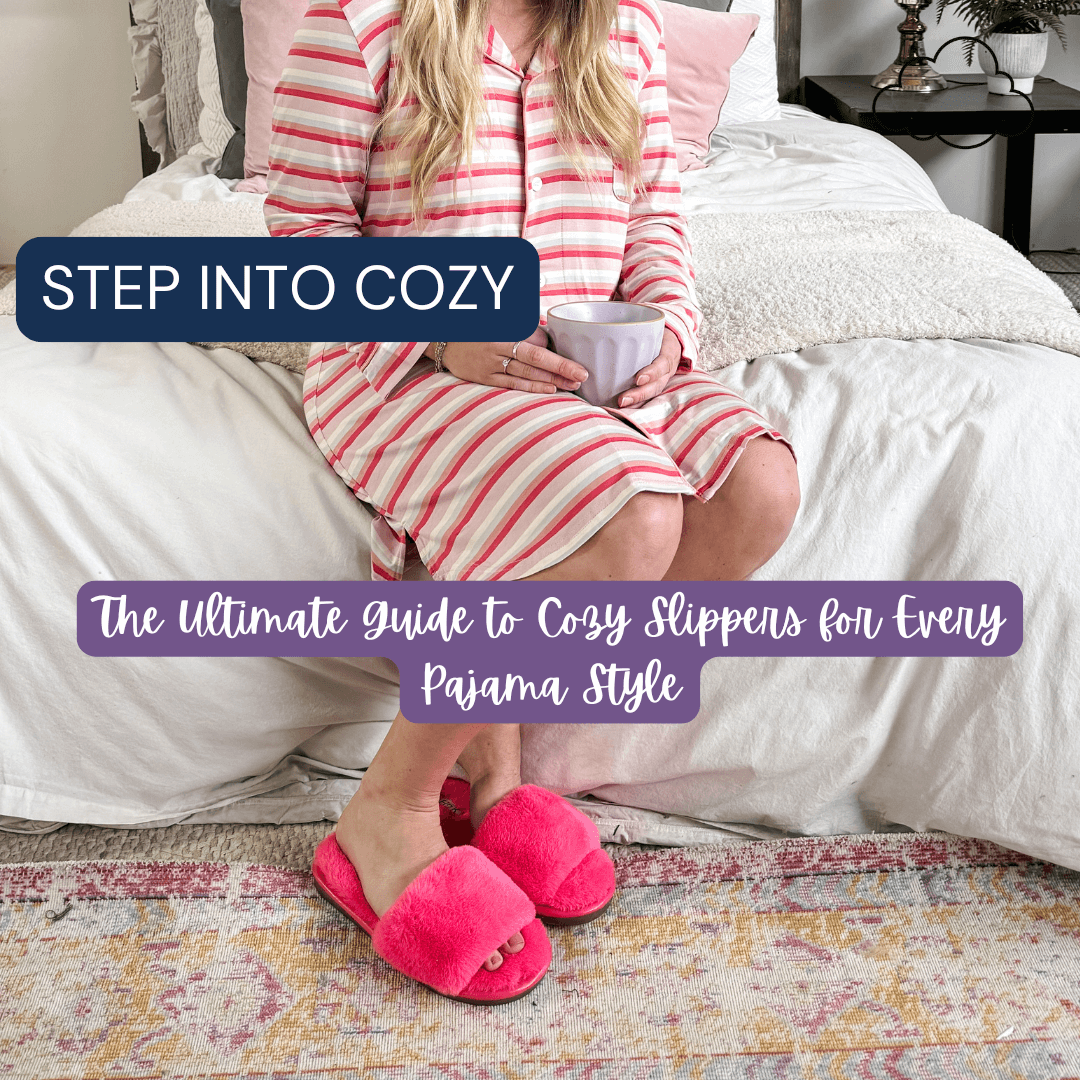 The Ultimate Guide to Cozy Slippers for Every Pajama Style - Cloud Nine Pajamas